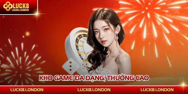 Kho game đa dạng, thưởng cao