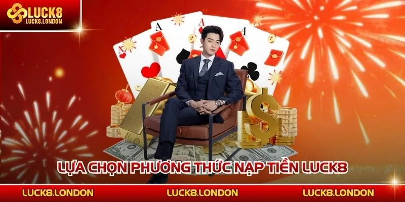 Chọn phương thức nạp tiền LUCK8